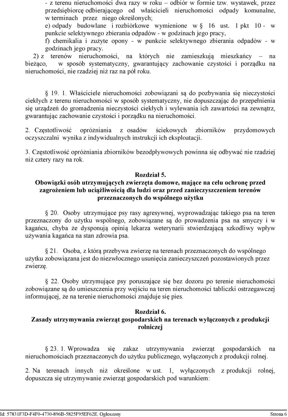 1 pkt 10 - w punkcie selektywnego zbierania odpadów - w godzinach jego pracy, f) chemikalia i zużyte opony - w punkcie selektywnego zbierania odpadów - w godzinach jego pracy.