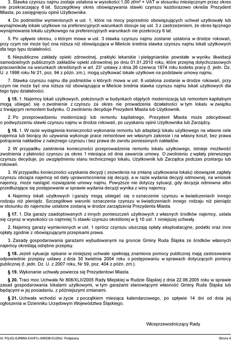 1, które na mocy poprzednio obowiązujących uchwał użytkowały lub wynajmowały lokale użytkowe na preferencyjnych warunkach stosuje się ust.