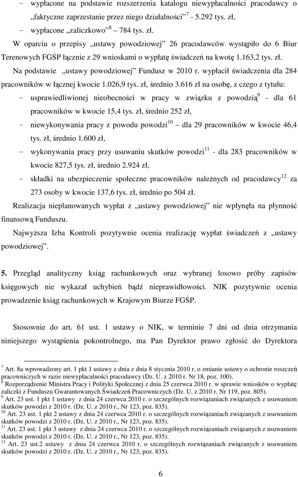 wypłacił świadczenia dla 284 pracowników w łącznej kwocie 1.026,9 tys. zł, średnio 3.