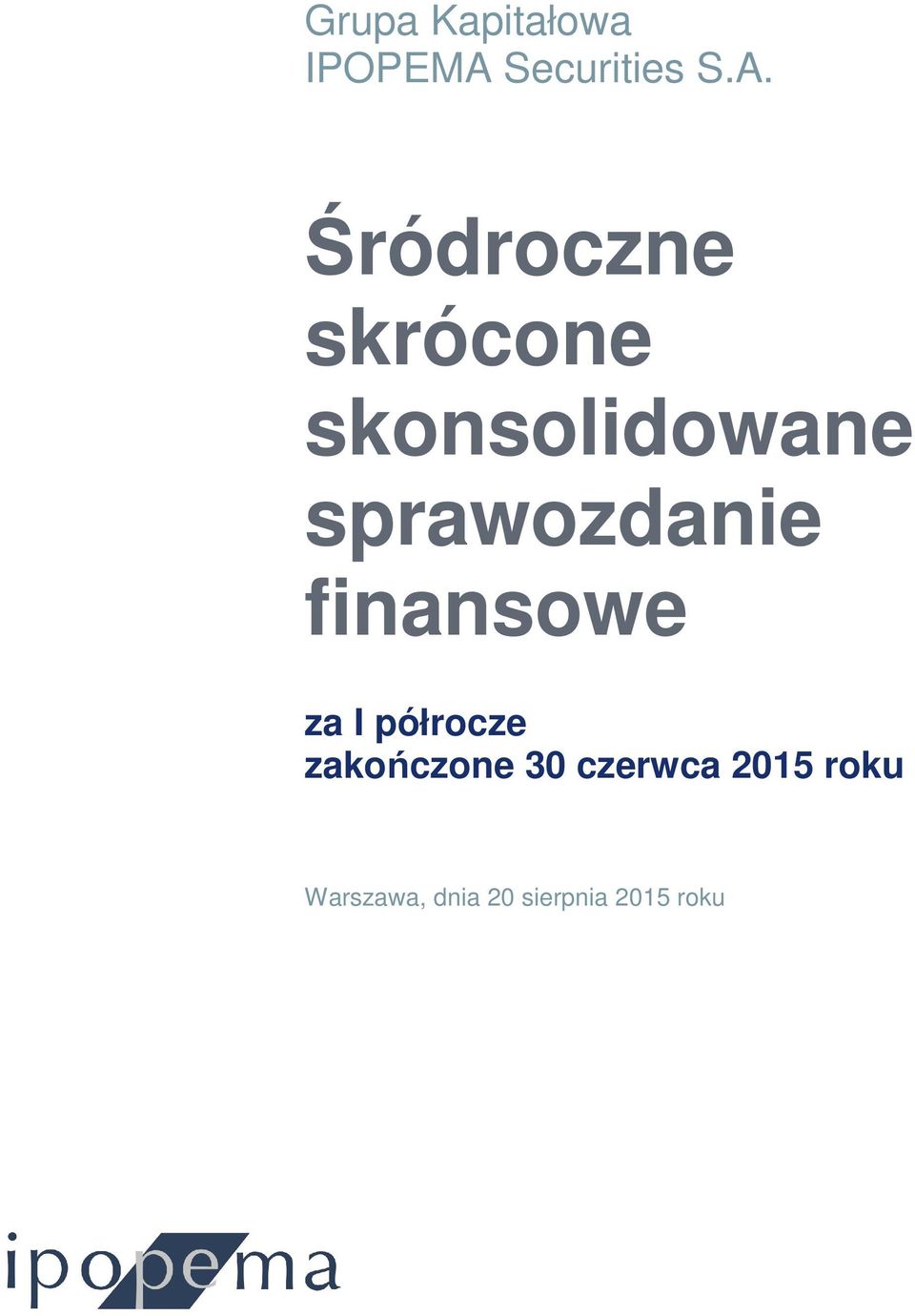 Śródroczne skrócone skonsolidowane