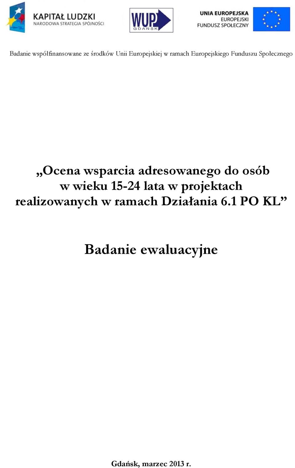 realizowanych w ramach Działania 6.