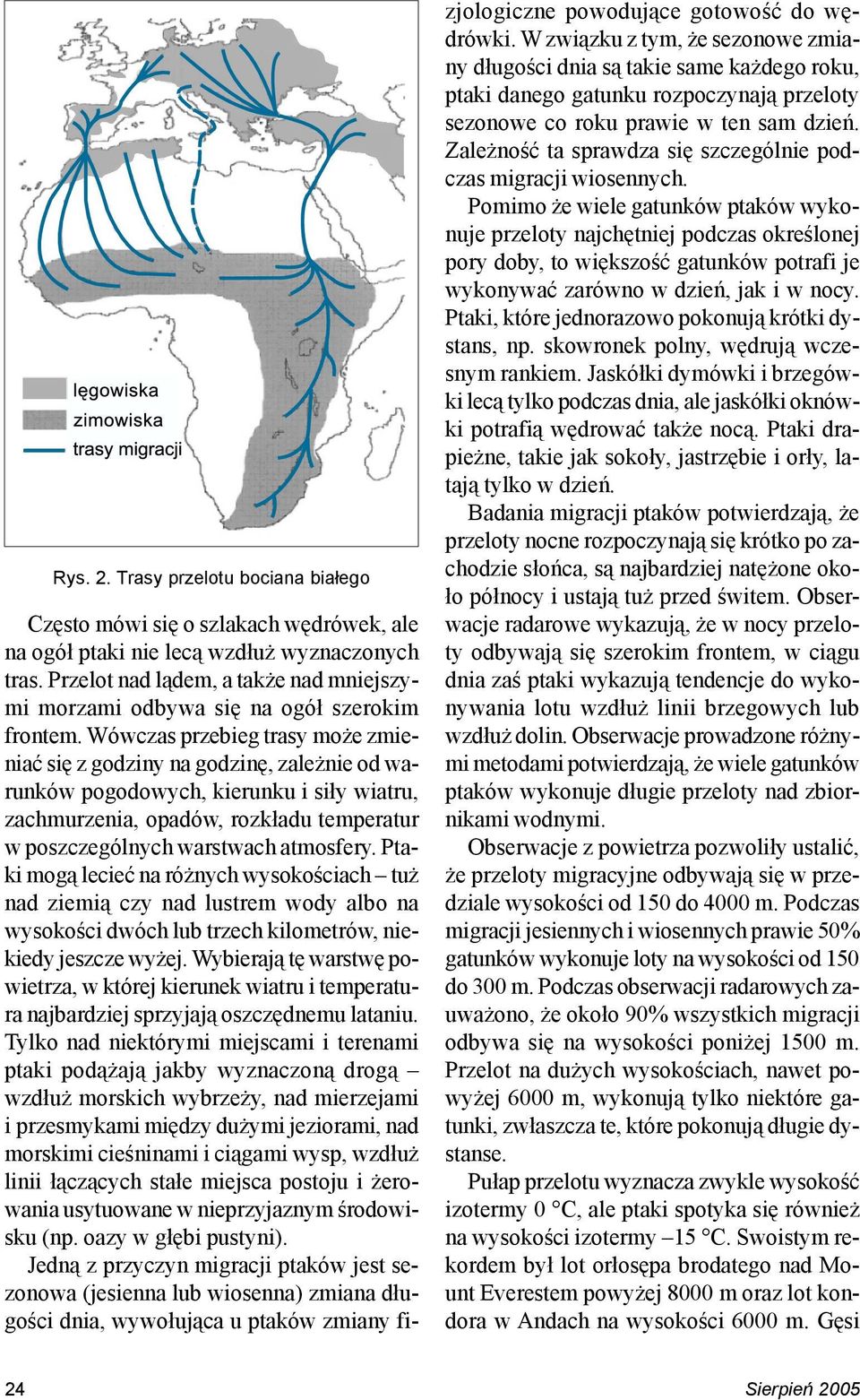 Wówczas przebieg trasy mo e zmieniaæ siê z godziny na godzinê, zale nie od warunków pogodowych, kierunku i si³y wiatru, zachmurzenia, opadów, rozk³adu temperatur w poszczególnych warstwach atmosfery.
