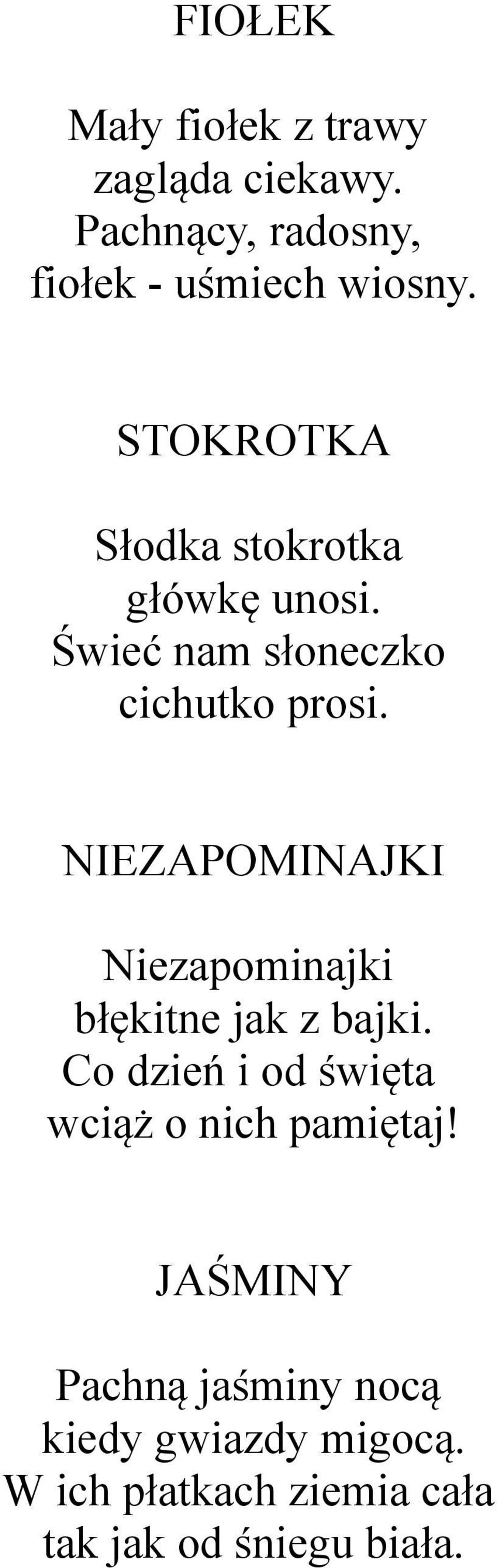 NIEZAPOMINAJKI Niezapominajki błękitne jak z bajki.