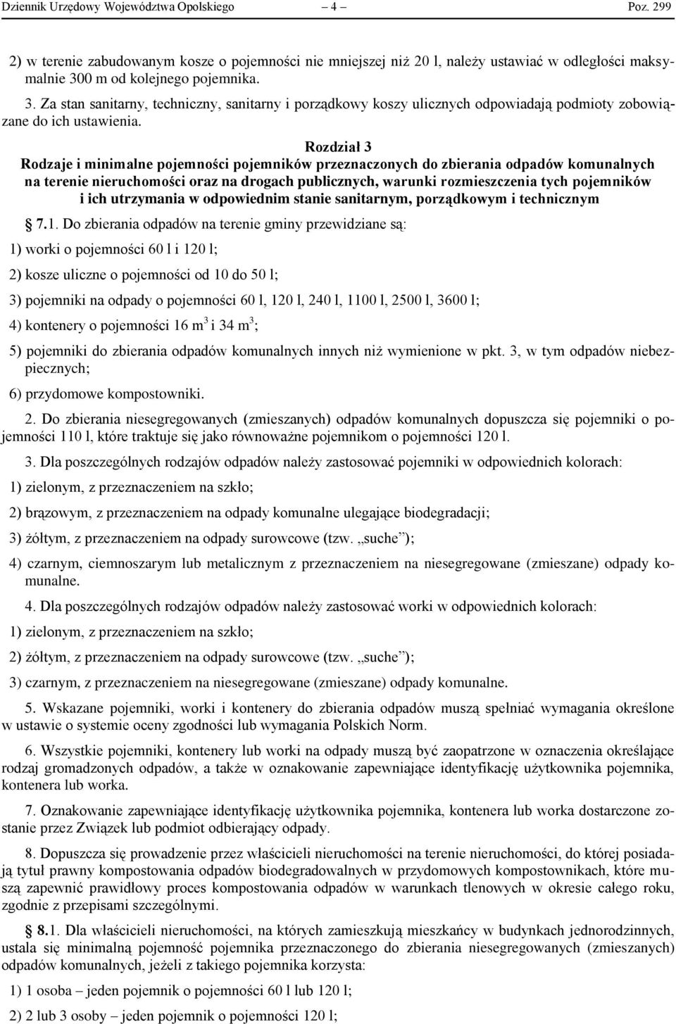 Rozdział 3 Rodzaje i minimalne pojemności pojemników przeznaczonych do zbierania odpadów komunalnych na terenie nieruchomości oraz na drogach publicznych, warunki rozmieszczenia tych pojemników i ich