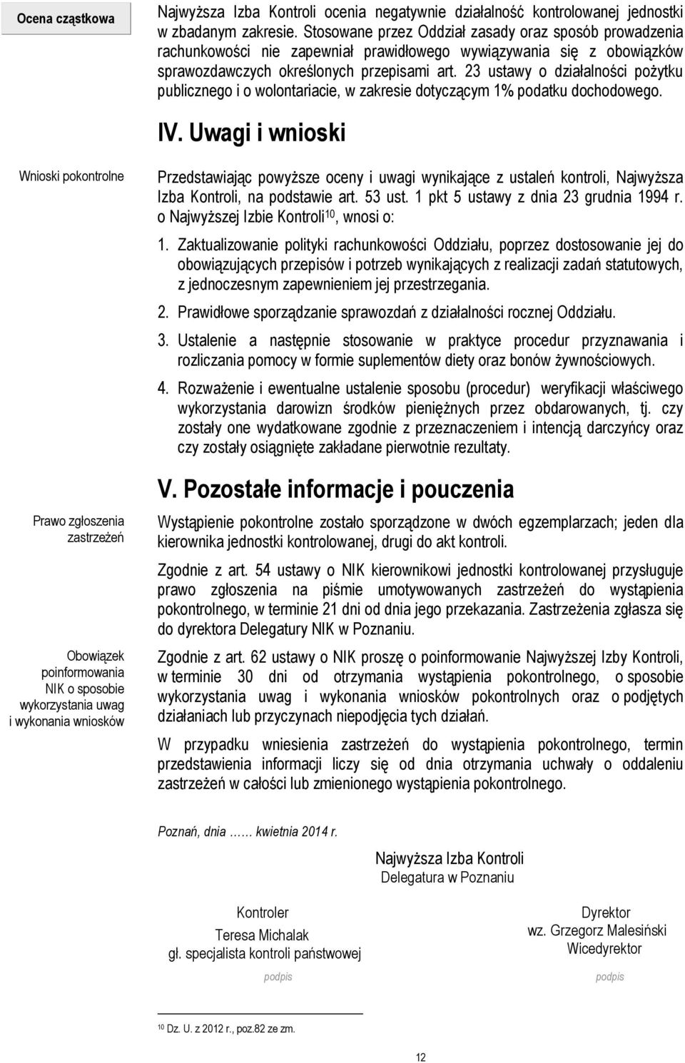 23 ustawy o działalności pożytku publicznego i o wolontariacie, w zakresie dotyczącym 1% podatku dochodowego. IV.