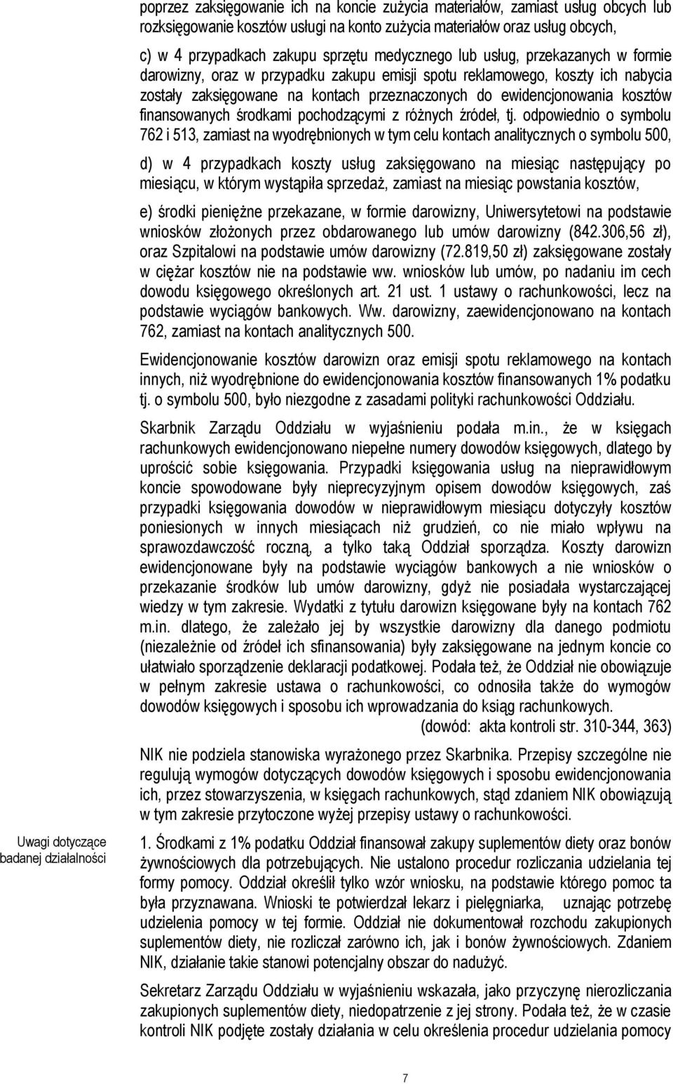 do ewidencjonowania kosztów finansowanych środkami pochodzącymi z różnych źródeł, tj.