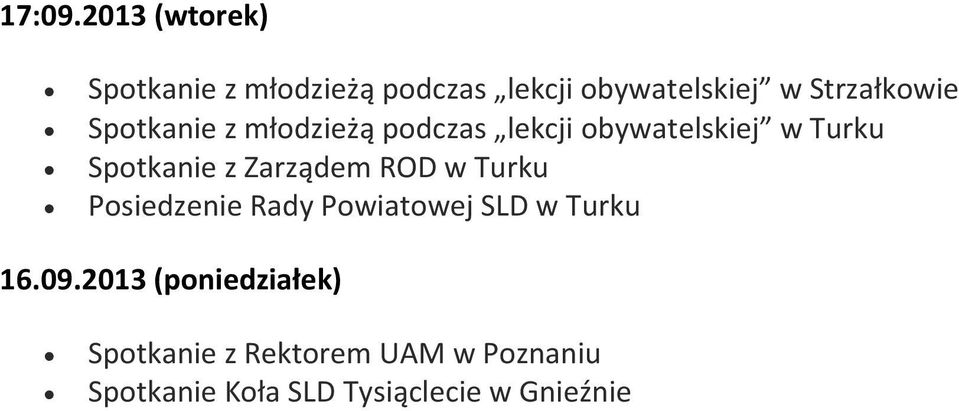 Spotkanie z młodzieżą podczas lekcji obywatelskiej w Turku Spotkanie z Zarządem