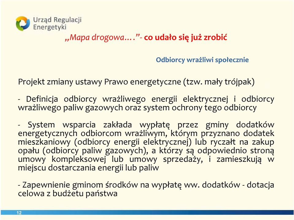 przez gminy dodatków energetycznych odbiorcom wrażliwym, którym przyznano dodatek mieszkaniowy (odbiorcy energii elektrycznej) lub ryczałt na zakup opału (odbiorcy