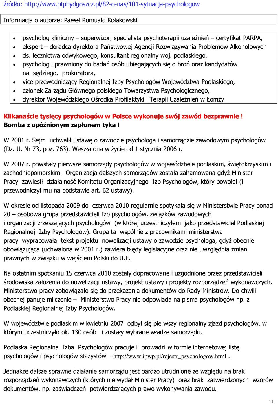 Państwowej Agencji Rozwiązywania Problemów Alkoholowych ds. lecznictwa odwykowego, konsultant regionalny woj.