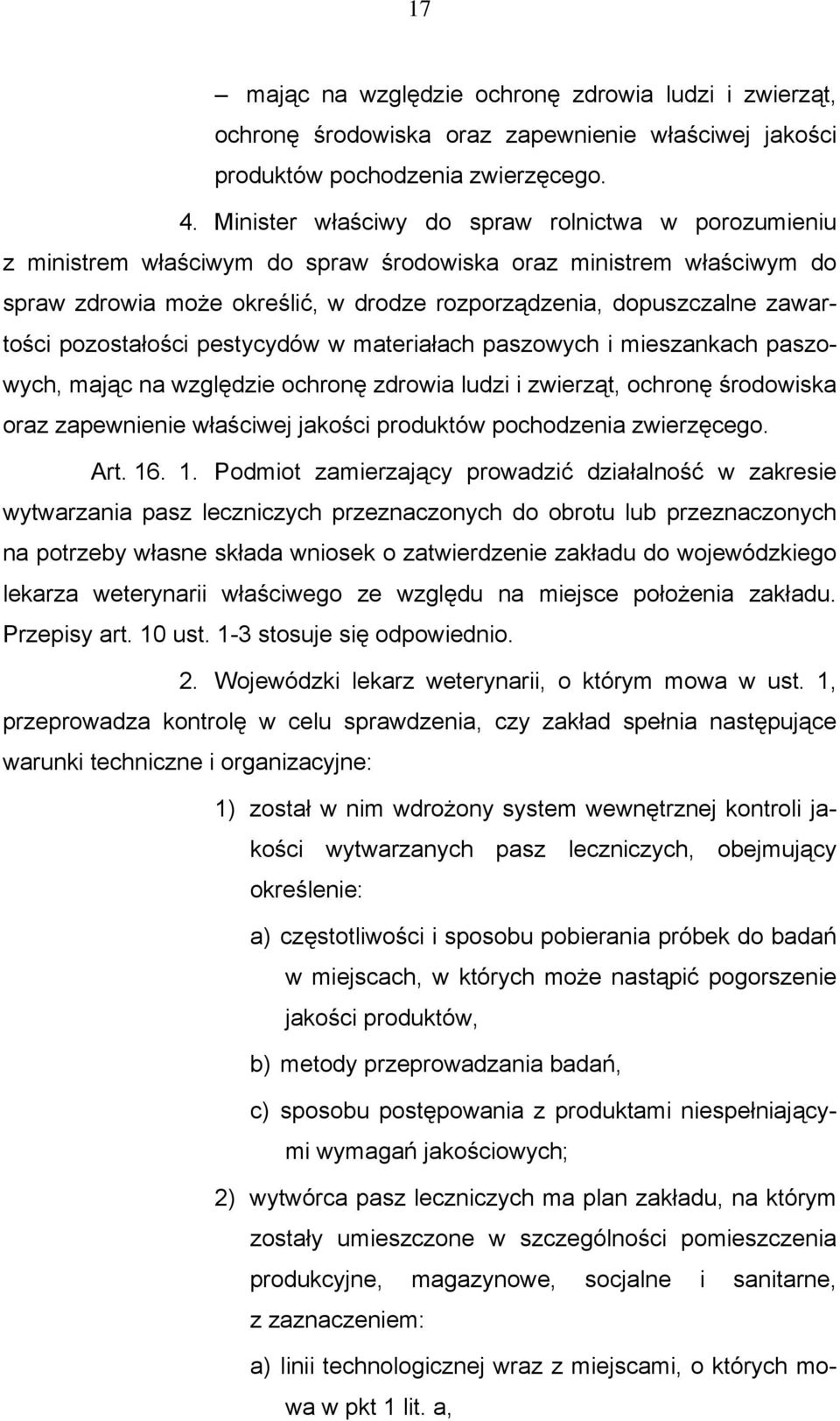 pozostałości pestycydów w materiałach paszowych i mieszankach paszowych, mając na względzie ochronę zdrowia ludzi i zwierząt, ochronę środowiska oraz zapewnienie właściwej jakości produktów