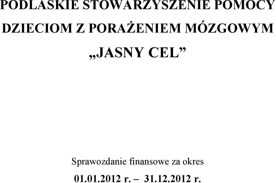 JASNY CEL Sprawozdanie finansowe