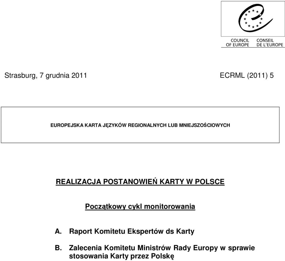 Początkowy cykl monitorowania A. Raport Komitetu Ekspertów ds Karty B.