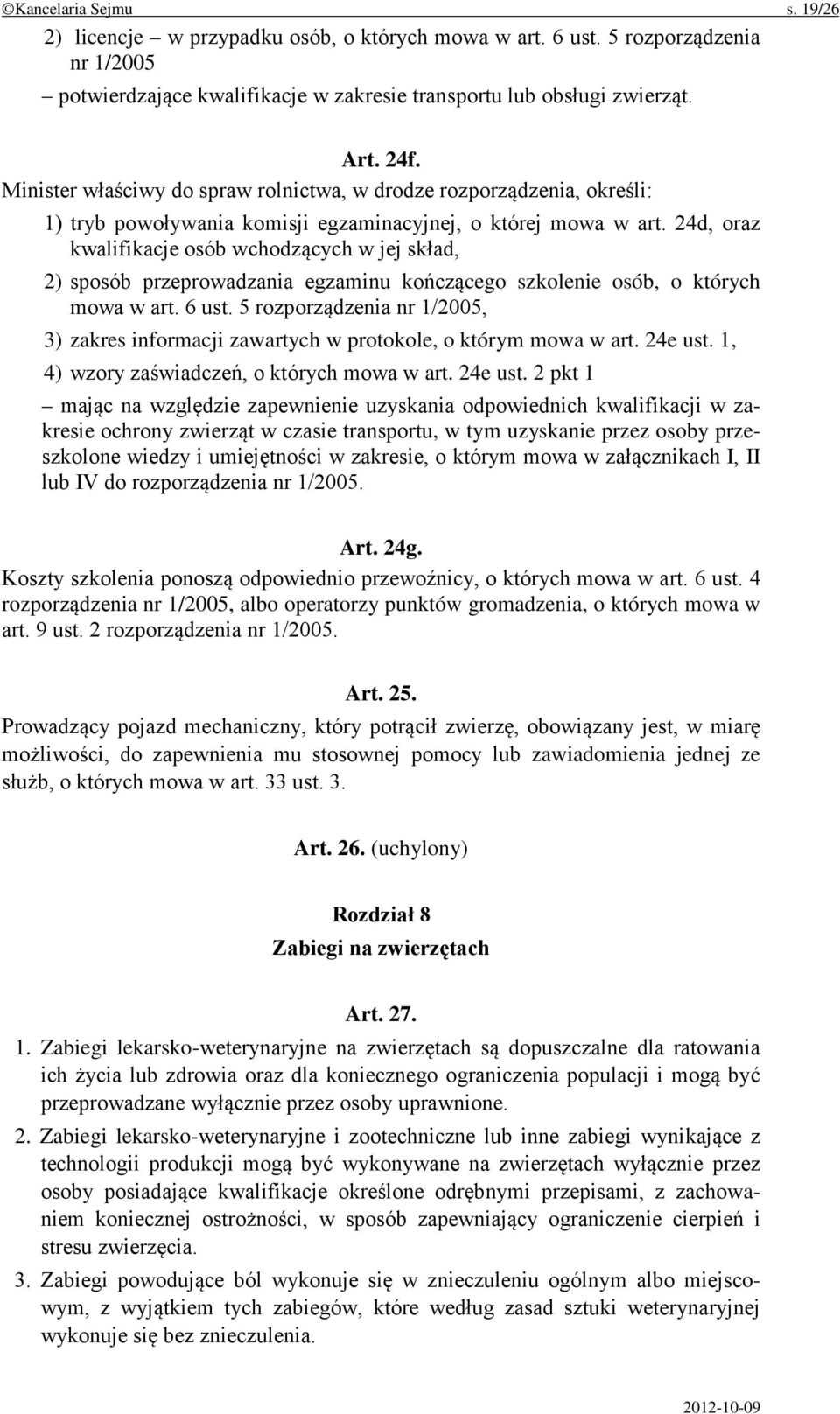 24d, oraz kwalifikacje osób wchodzących w jej skład, 2) sposób przeprowadzania egzaminu kończącego szkolenie osób, o których mowa w art. 6 ust.