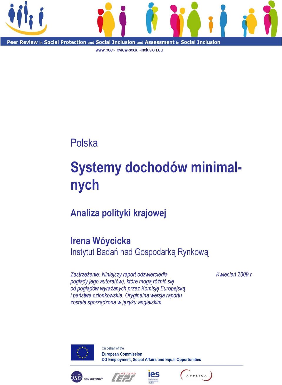 Zastrzeżenie: Niniejszy raport odzwierciedla Kwiecień 2009 r.