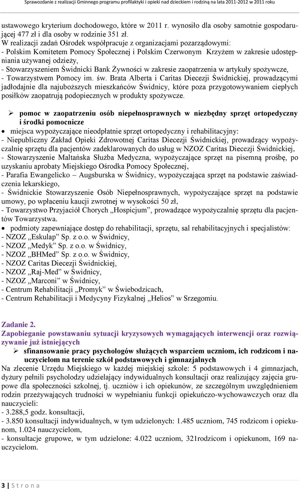 Świdnicki Bank Żywności w zakresie zaopatrzenia w artykuły spożywcze, - Towarzystwem Pomocy im. św.