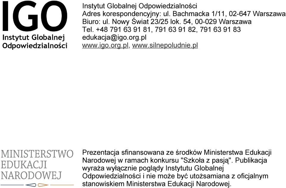 pl Prezentacja sfinansowana ze środków Ministerstwa Edukacji Narodowej w ramach konkursu "Szkoła z pasją".