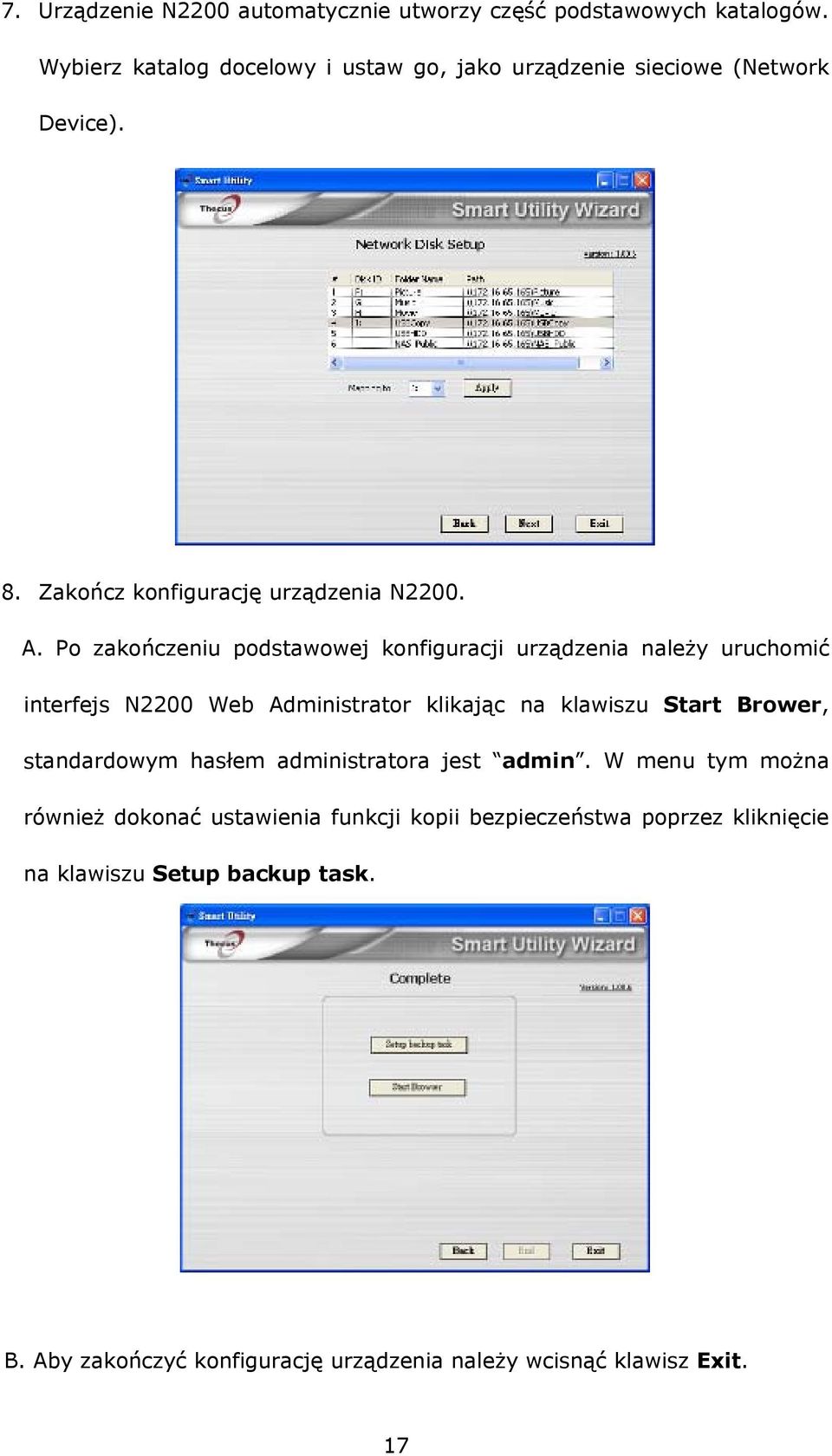 Po zakończeniu podstawowej konfiguracji urządzenia należy uruchomić interfejs N2200 Web Administrator klikając na klawiszu Start Brower,
