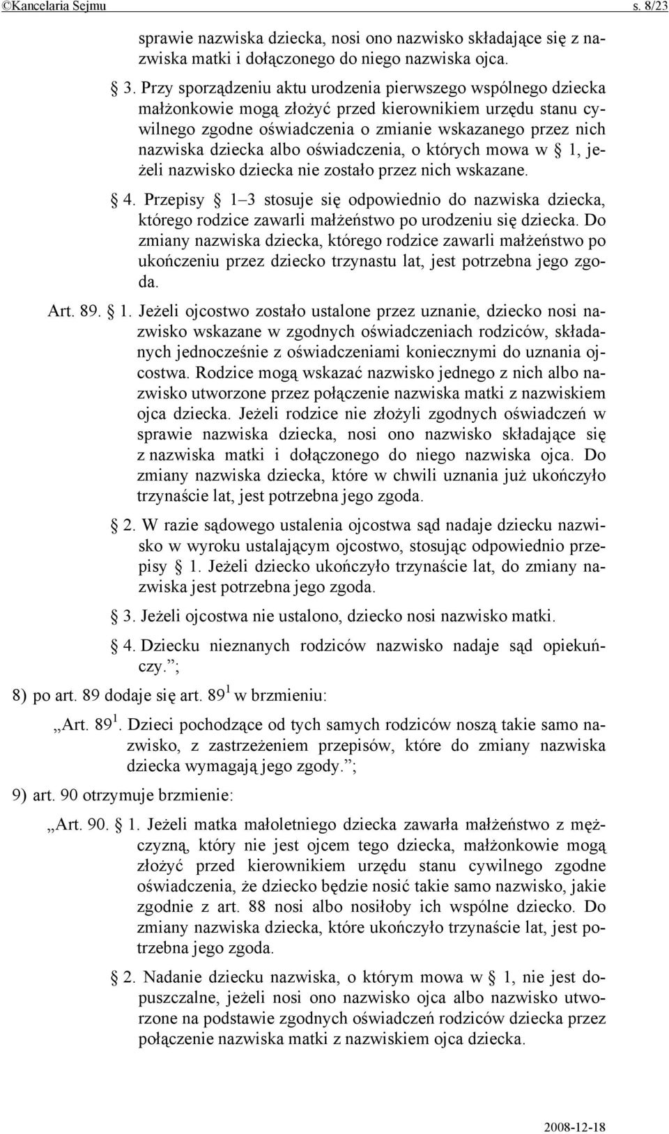 albo oświadczenia, o których mowa w 1, jeżeli nazwisko dziecka nie zostało przez nich wskazane. 4.