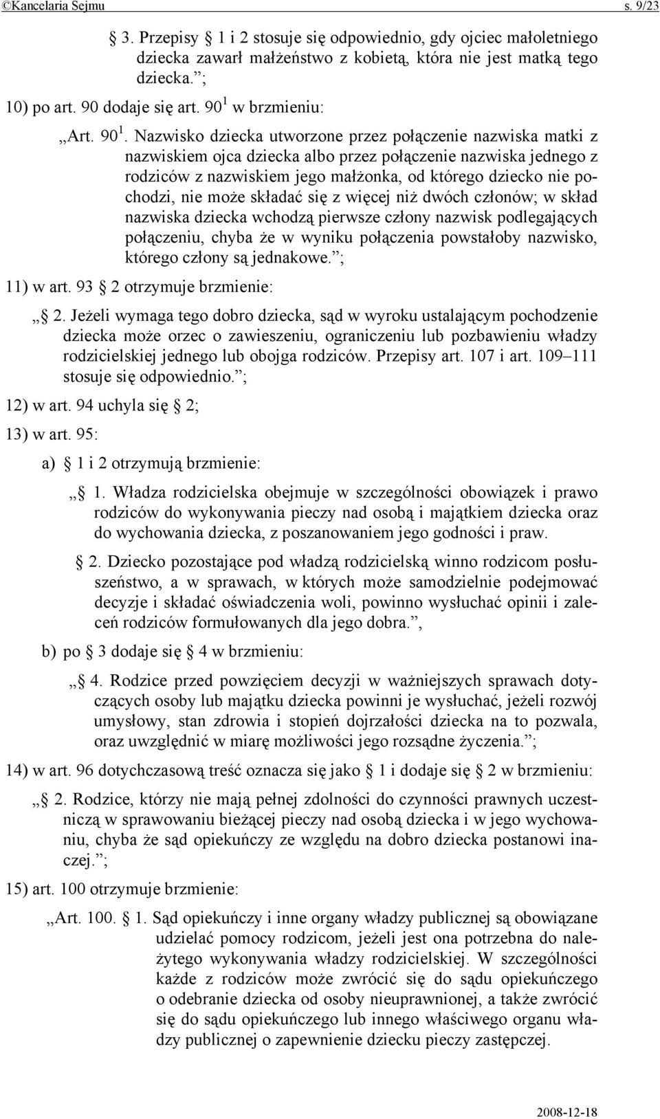 Nazwisko dziecka utworzone przez połączenie nazwiska matki z nazwiskiem ojca dziecka albo przez połączenie nazwiska jednego z rodziców z nazwiskiem jego małżonka, od którego dziecko nie pochodzi, nie