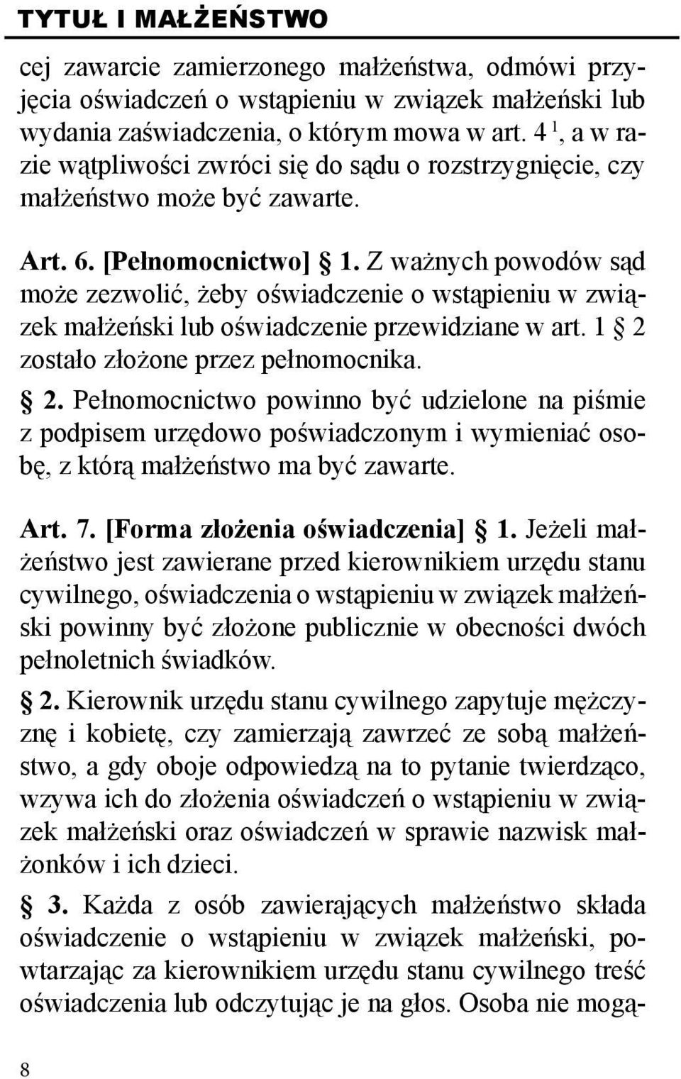 Z ważnych powodów sąd może zezwolić, żeby oświadczenie o wstąpieniu w związek małżeński lub oświadczenie przewidziane w art. 1 2 