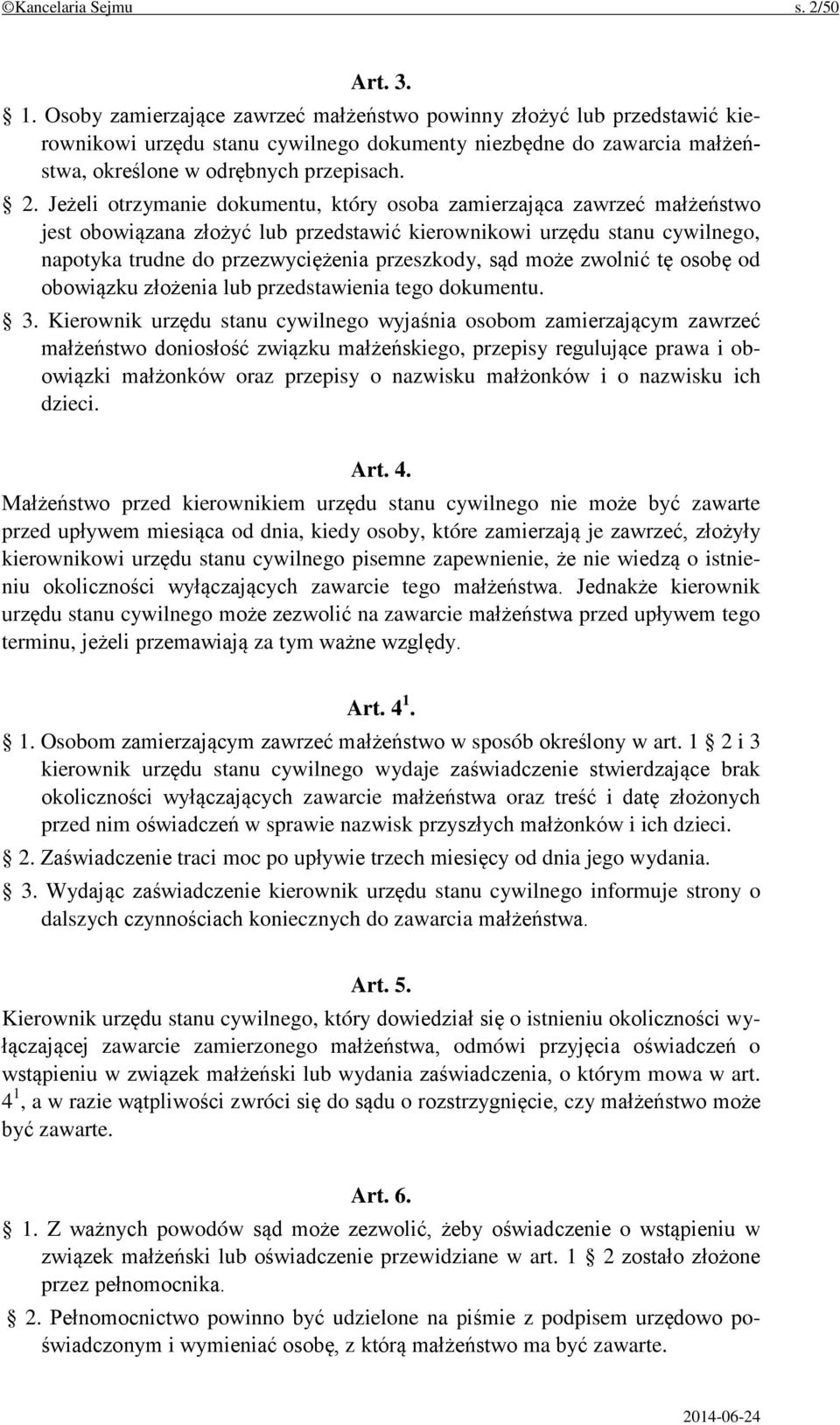 Jeżeli otrzymanie dokumentu, który osoba zamierzająca zawrzeć małżeństwo jest obowiązana złożyć lub przedstawić kierownikowi urzędu stanu cywilnego, napotyka trudne do przezwyciężenia przeszkody, sąd