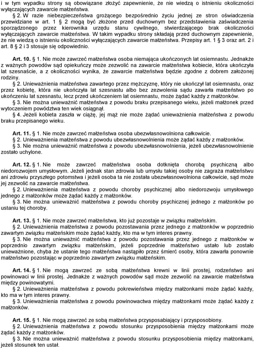 1 2 mogą być złożone przed duchownym bez przedstawienia zaświadczenia sporządzonego przez kierownika urzędu stanu cywilnego, stwierdzającego brak okoliczności wyłączających zawarcie małżeństwa.