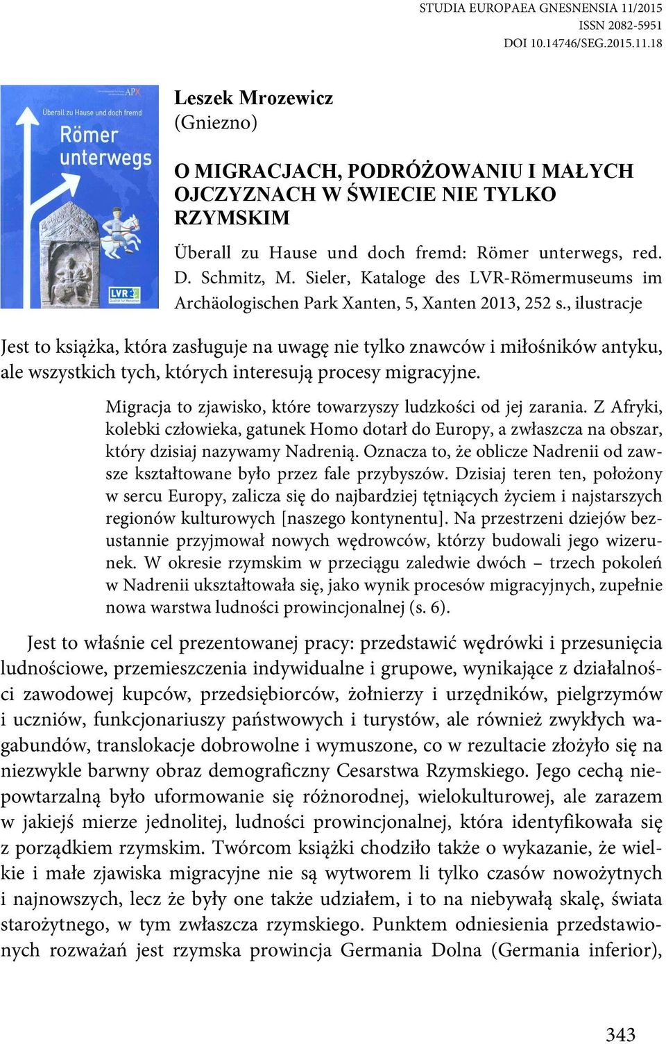 , ilustracje Jest to książka, która zasługuje na uwagę nie tylko znawców i miłośników antyku, ale wszystkich tych, których interesują procesy migracyjne.