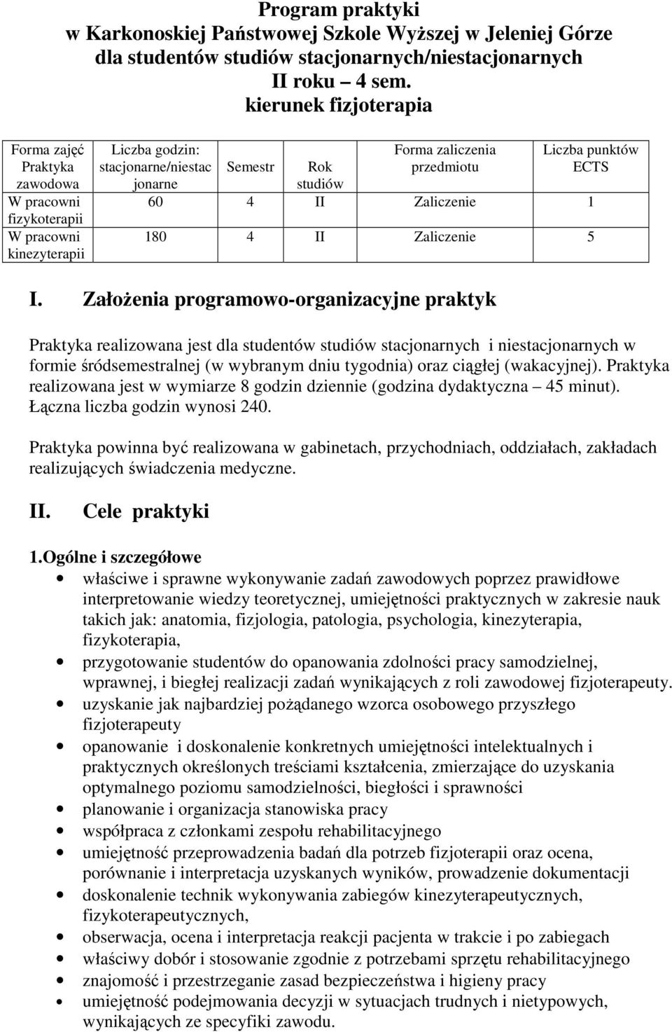 II Zaliczenie 1 Liczba punktów ECTS 180 4 II Zaliczenie 5 I.