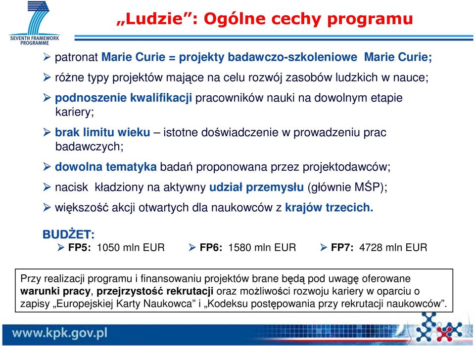 aktywny udział przemysłu (głównie MŚP); większość akcji otwartych dla naukowców z krajów trzecich.