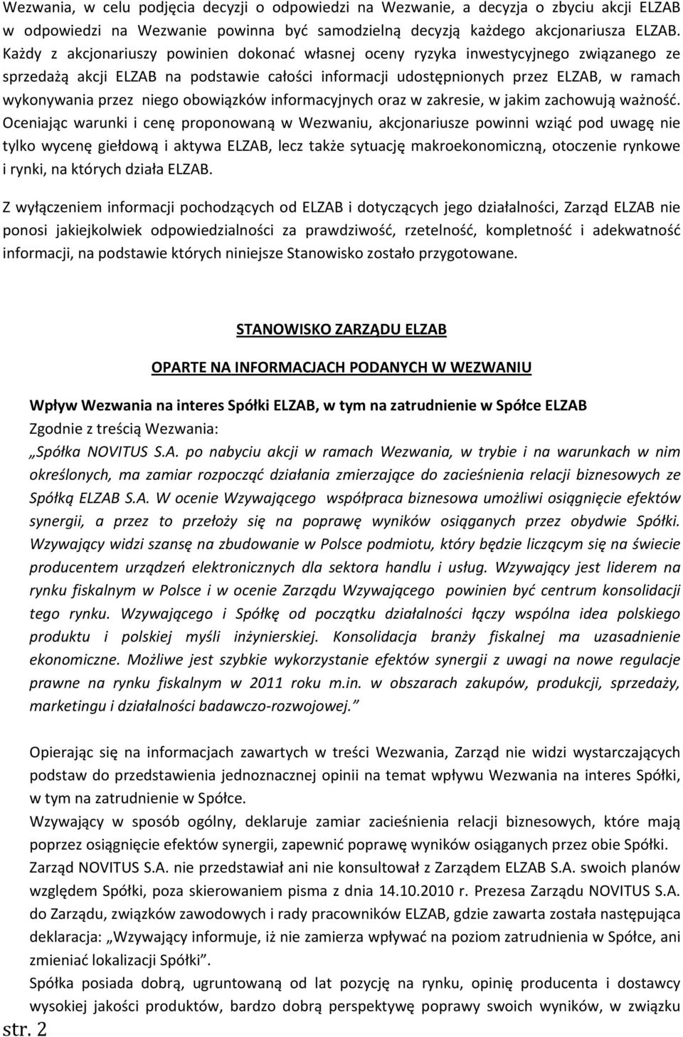 niego obowiązków informacyjnych oraz w zakresie, w jakim zachowują ważność.