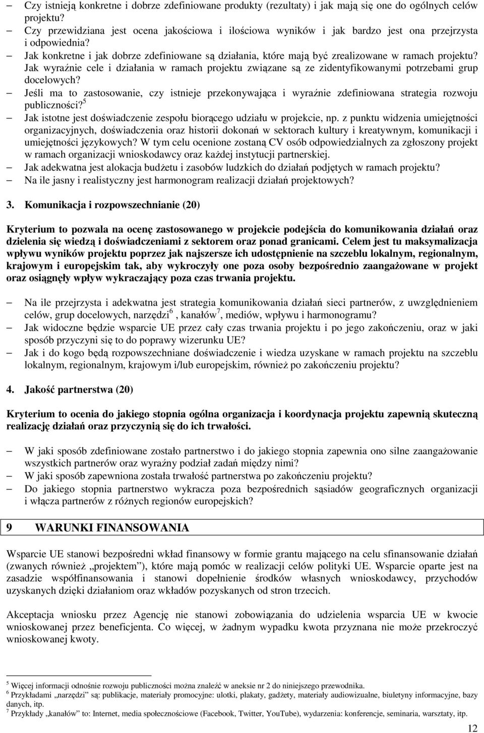 Jak konkretne i jak dobrze zdefiniowane są działania, które mają być zrealizowane w ramach projektu?