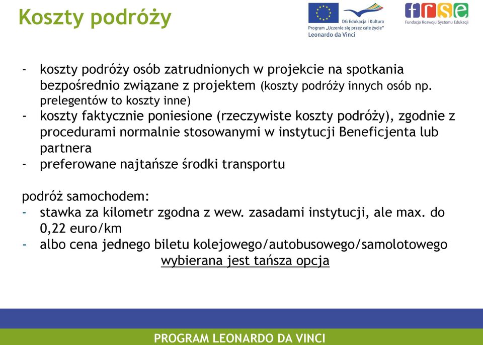 prelegentów to koszty inne) - koszty faktycznie poniesione (rzeczywiste koszty podróży), zgodnie z procedurami normalnie stosowanymi w