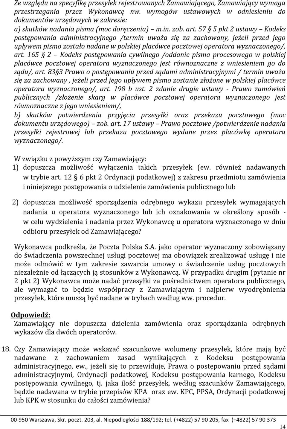 57 5 pkt 2 ustawy Kodeks postępowania administracyjnego /termin uważa się za zachowany, jeżeli przed jego upływem pismo zostało nadane w polskiej placówce pocztowej operatora wyznaczonego/, art.