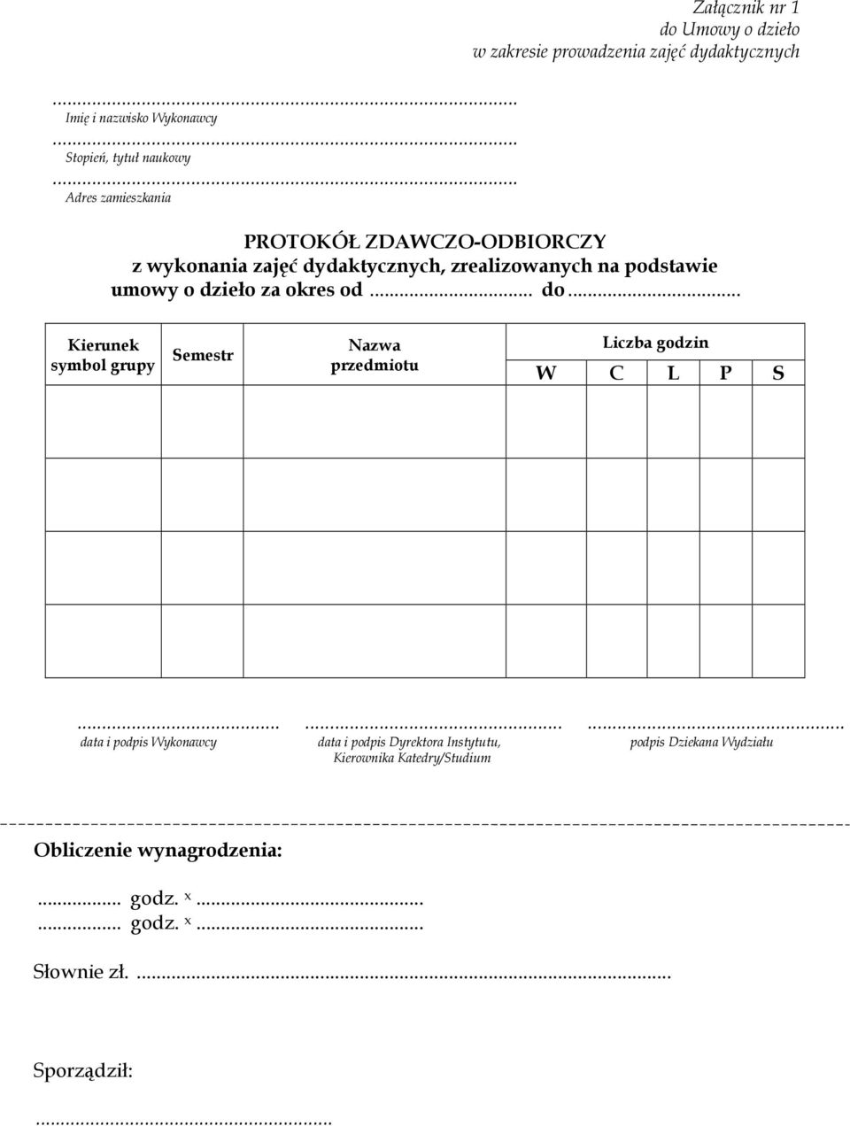 zajęć dydaktycznych, zrealizowanych na podstawie umowy o dzieło za okres od... do.