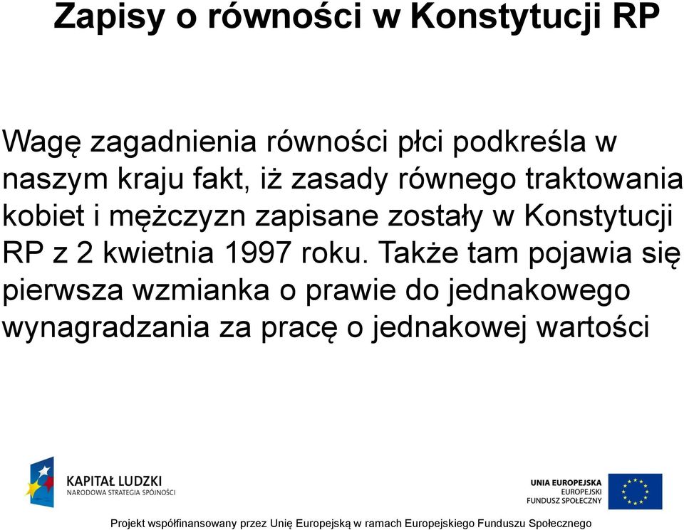 zostały w Konstytucji RP z 2 kwietnia 1997 roku.