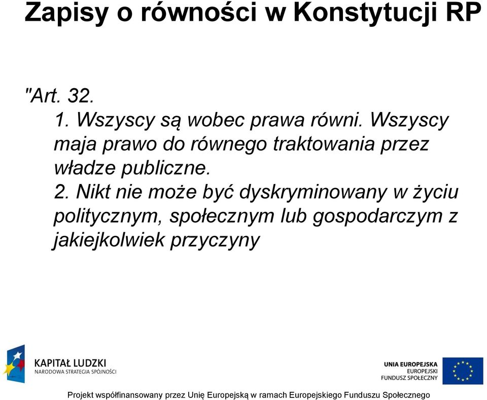 Wszyscy maja prawo do równego traktowania przez władze