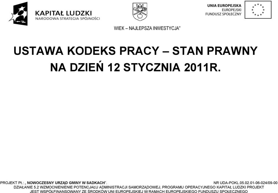 2 WZMOCNIENIENIE POTENCJAŁU ADMINISTRACJI SAMORZĄDOWEJ, PROGRAMU OPERACYJNEGO KAPITAŁ LUDZKI