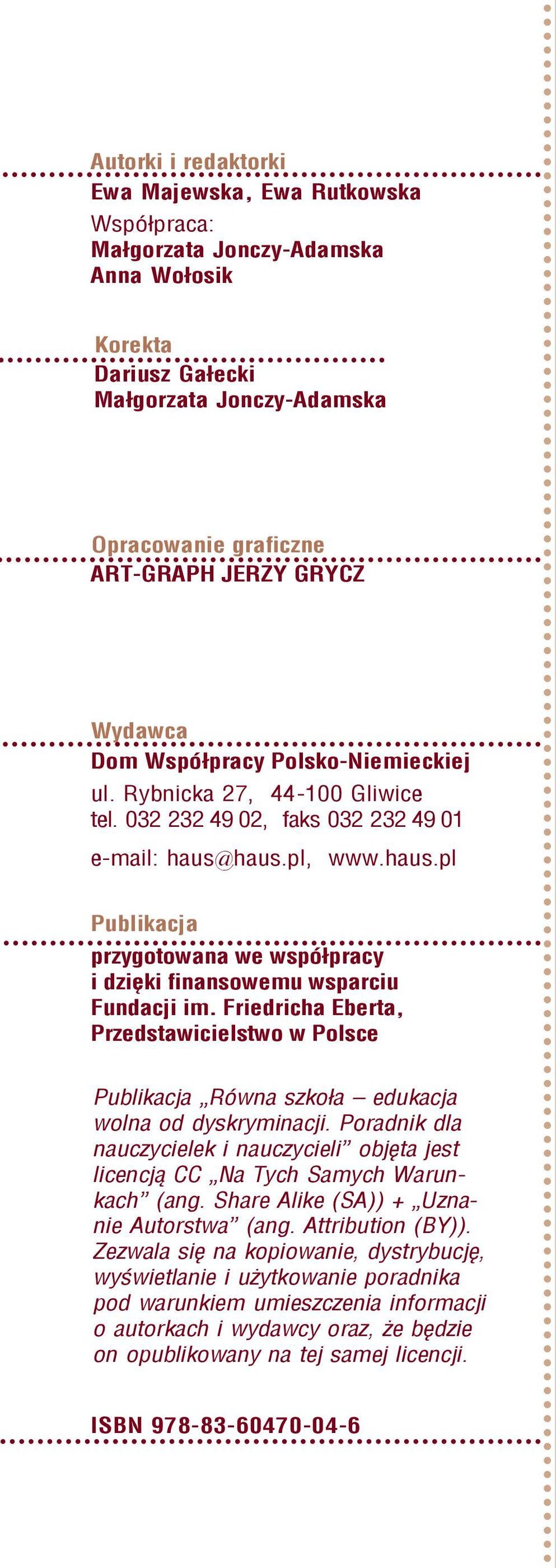haus.pl, www.haus.pl Publikacja przygotowana we współpracy i dzięki finansowemu wsparciu Fundacji im.