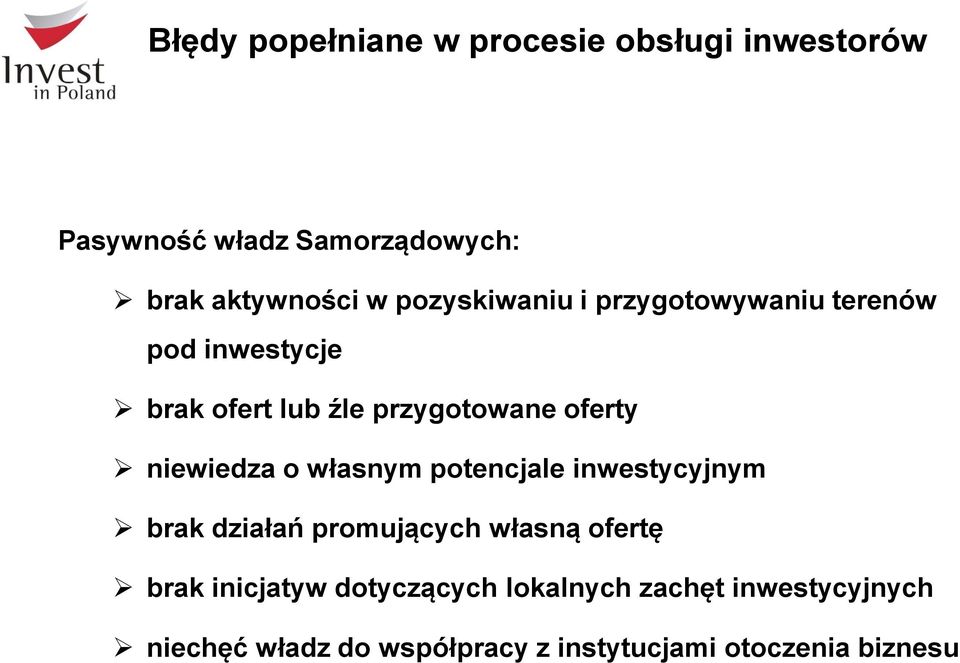 niewiedza o własnym potencjale inwestycyjnym brak działań promujących własną ofertę brak