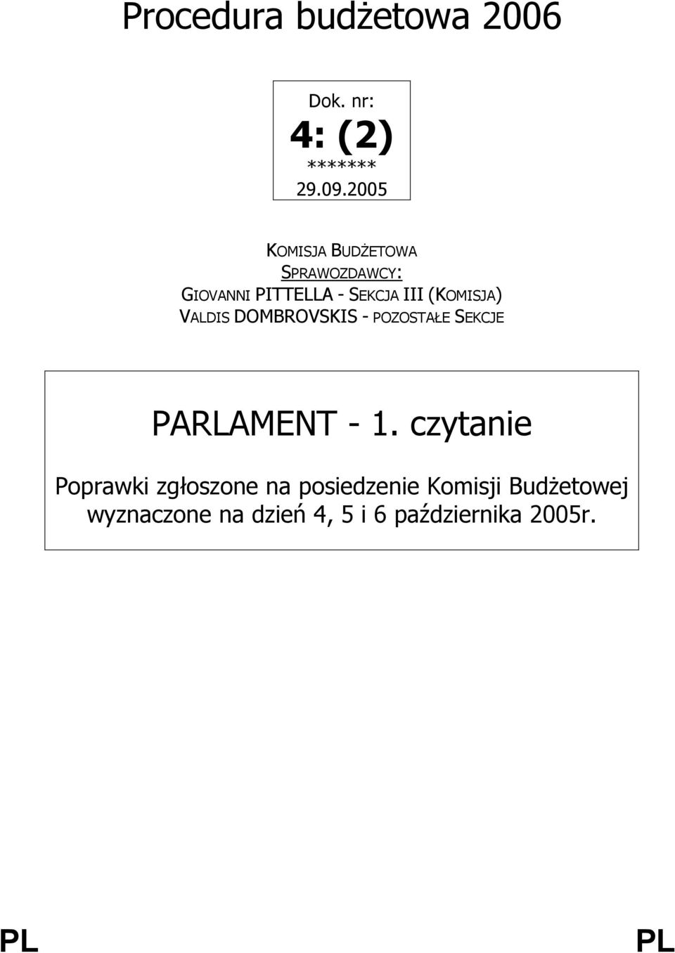 (KOMISJA) VALDIS DOMBROVSKIS - POZOSTAŁE SEKCJE PARLAMENT - 1.