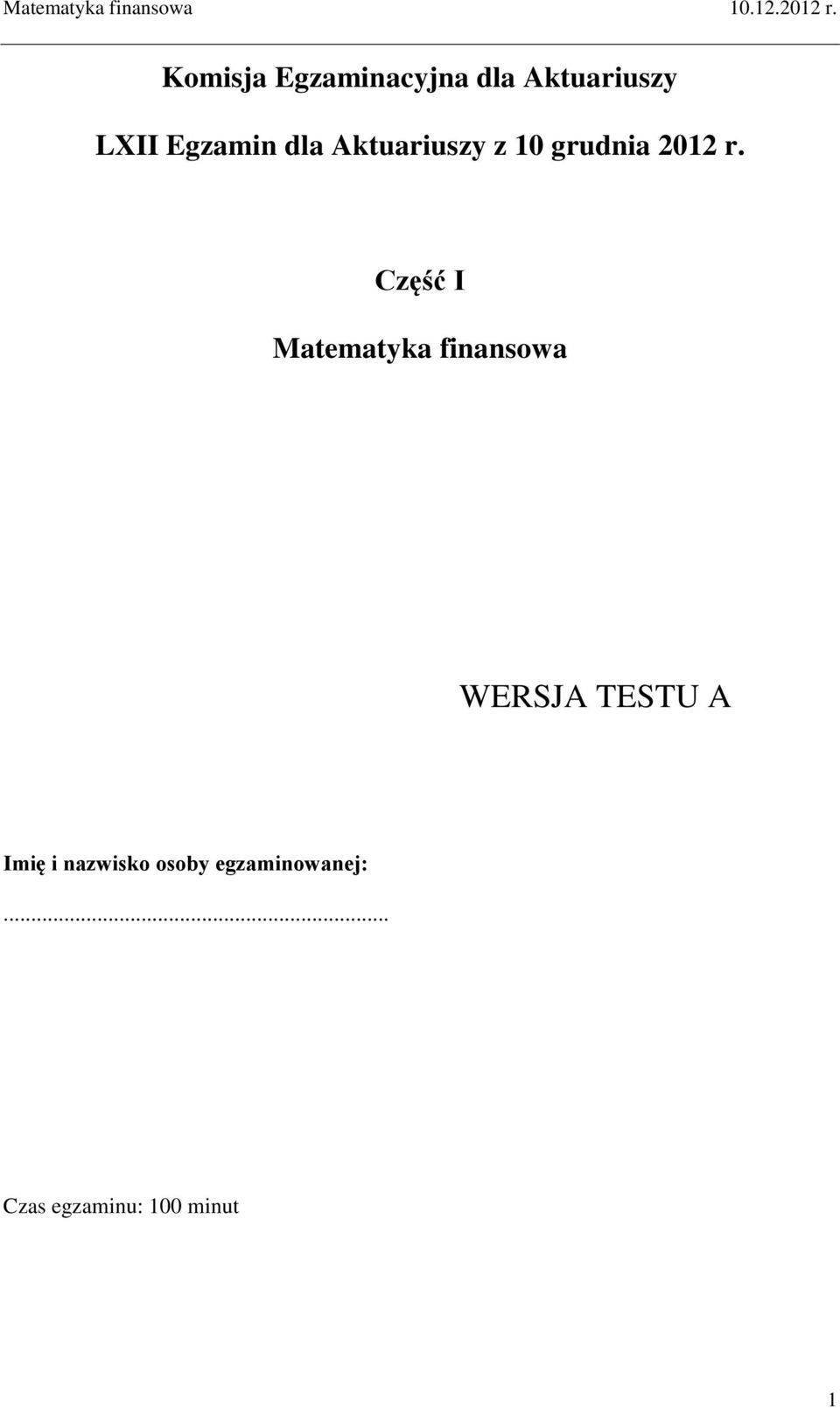 Część I Matematyka finansowa WERSJA TESTU A Imię