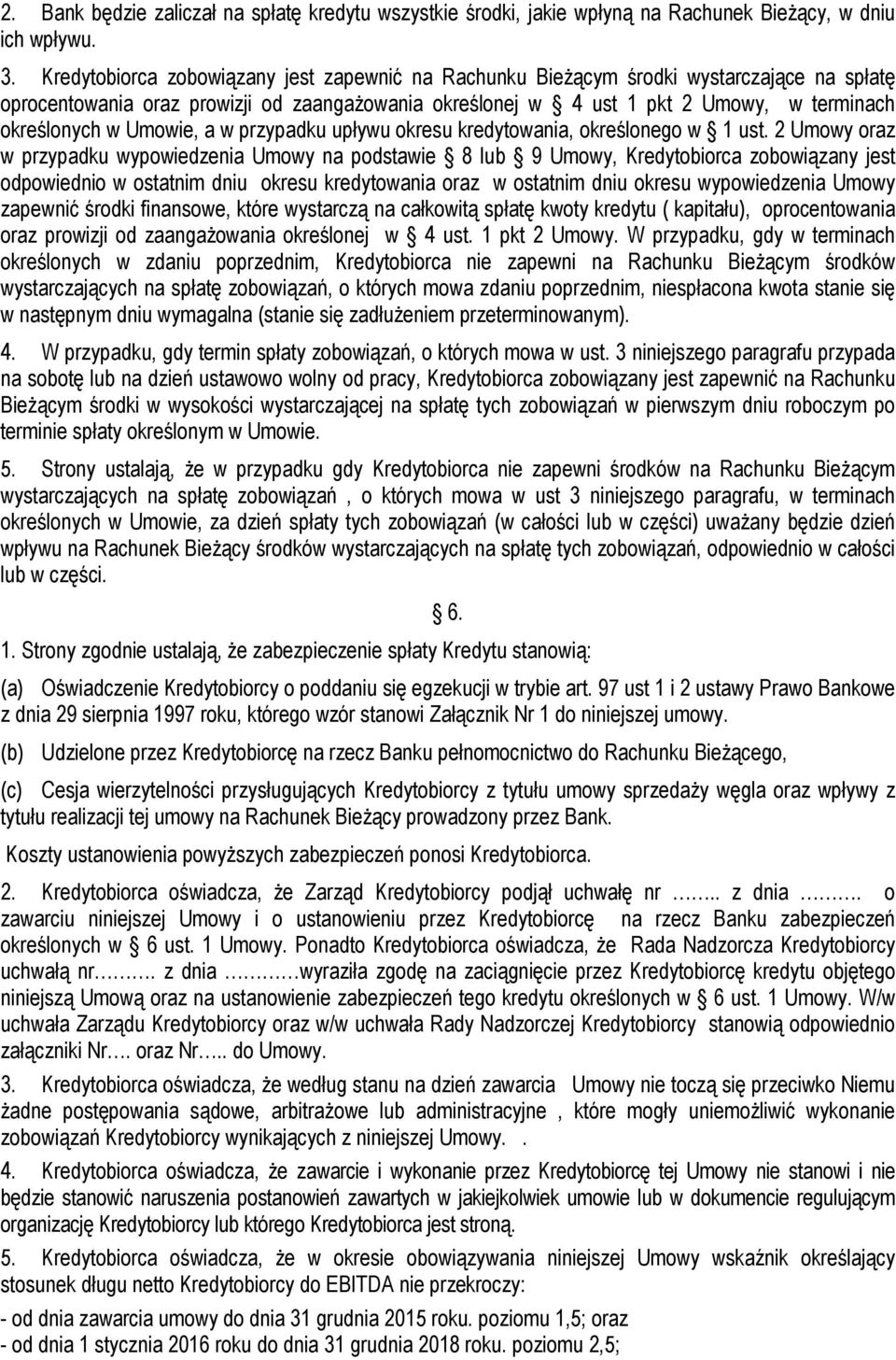 Umowie, a w przypadku upływu okresu kredytowania, określonego w 1 ust.