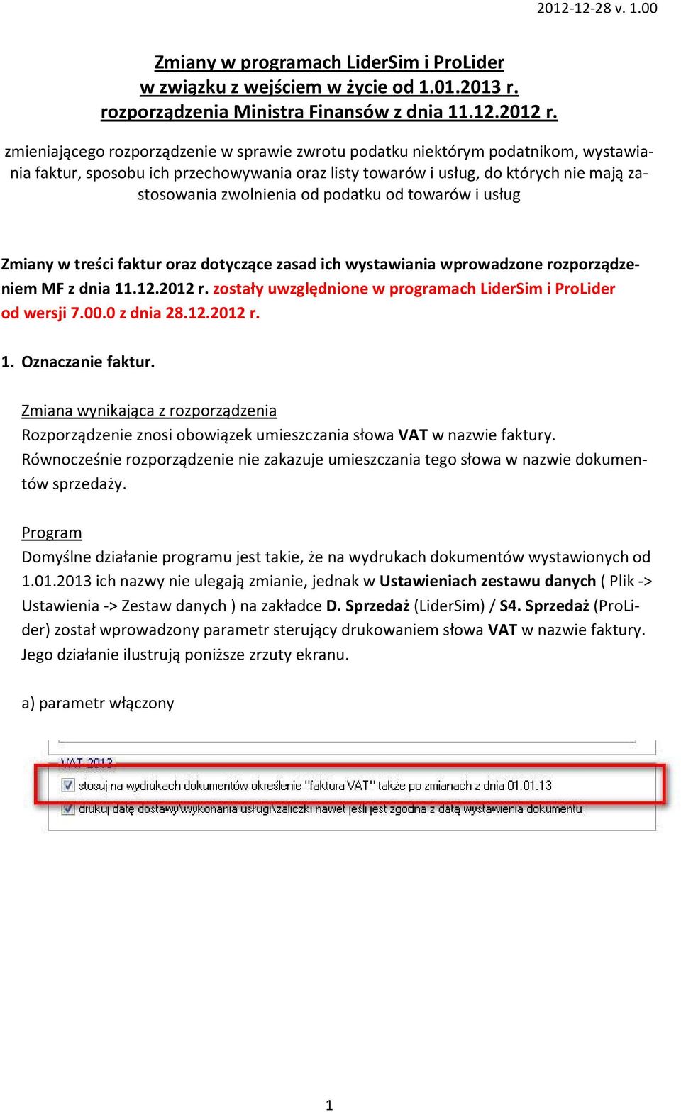 podatku od towarów i usług Zmiany w treści faktur oraz dotyczące zasad ich wystawiania wprowadzone rozporządzeniem MF z dnia 11.12.2012 r.