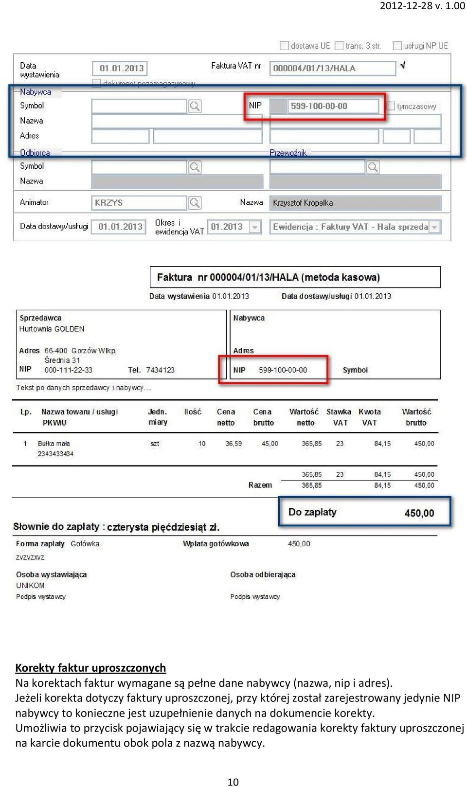 Jeżeli korekta dotyczy faktury uproszczonej, przy której został zarejestrowany jedynie NIP nabywcy