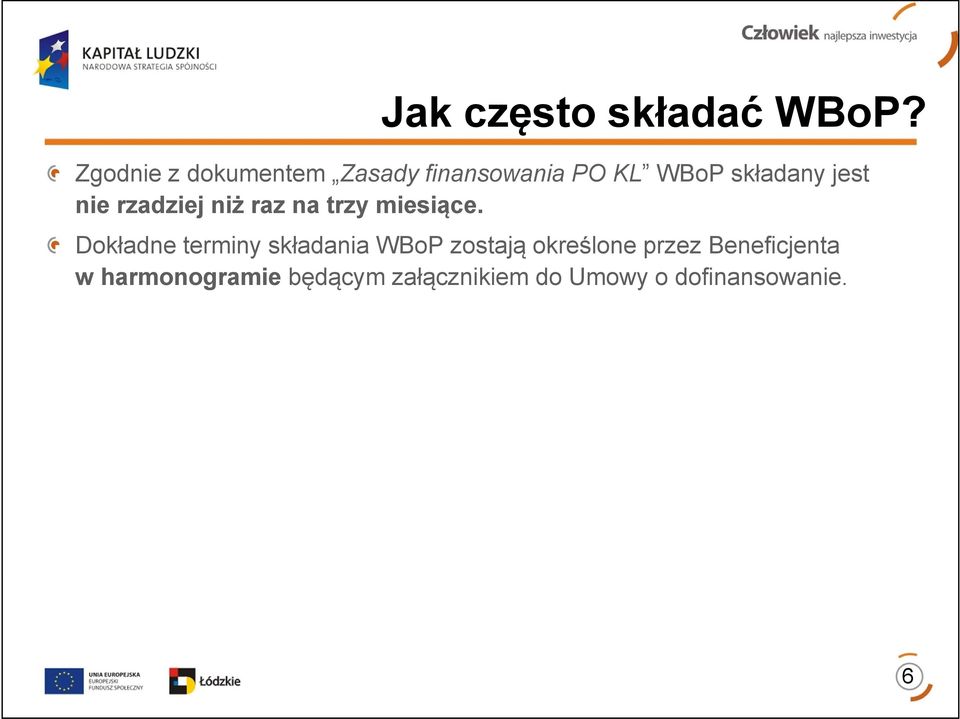nie rzadziej niż raz na trzy miesiące.
