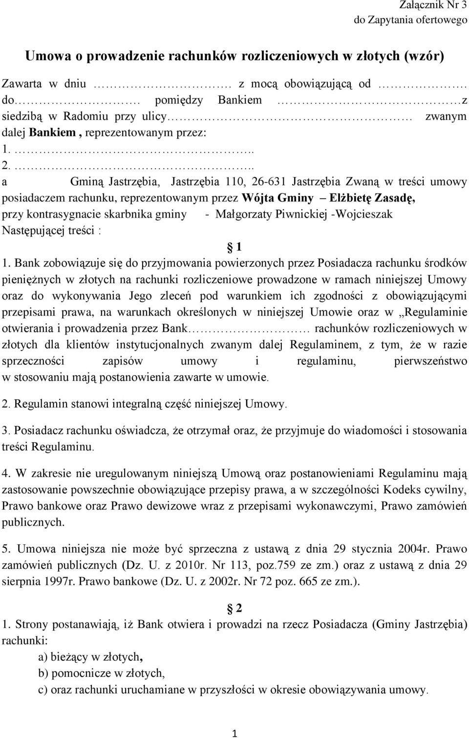 Małgorzaty Piwnickiej -Wojcieszak Następującej treści : 1 1.
