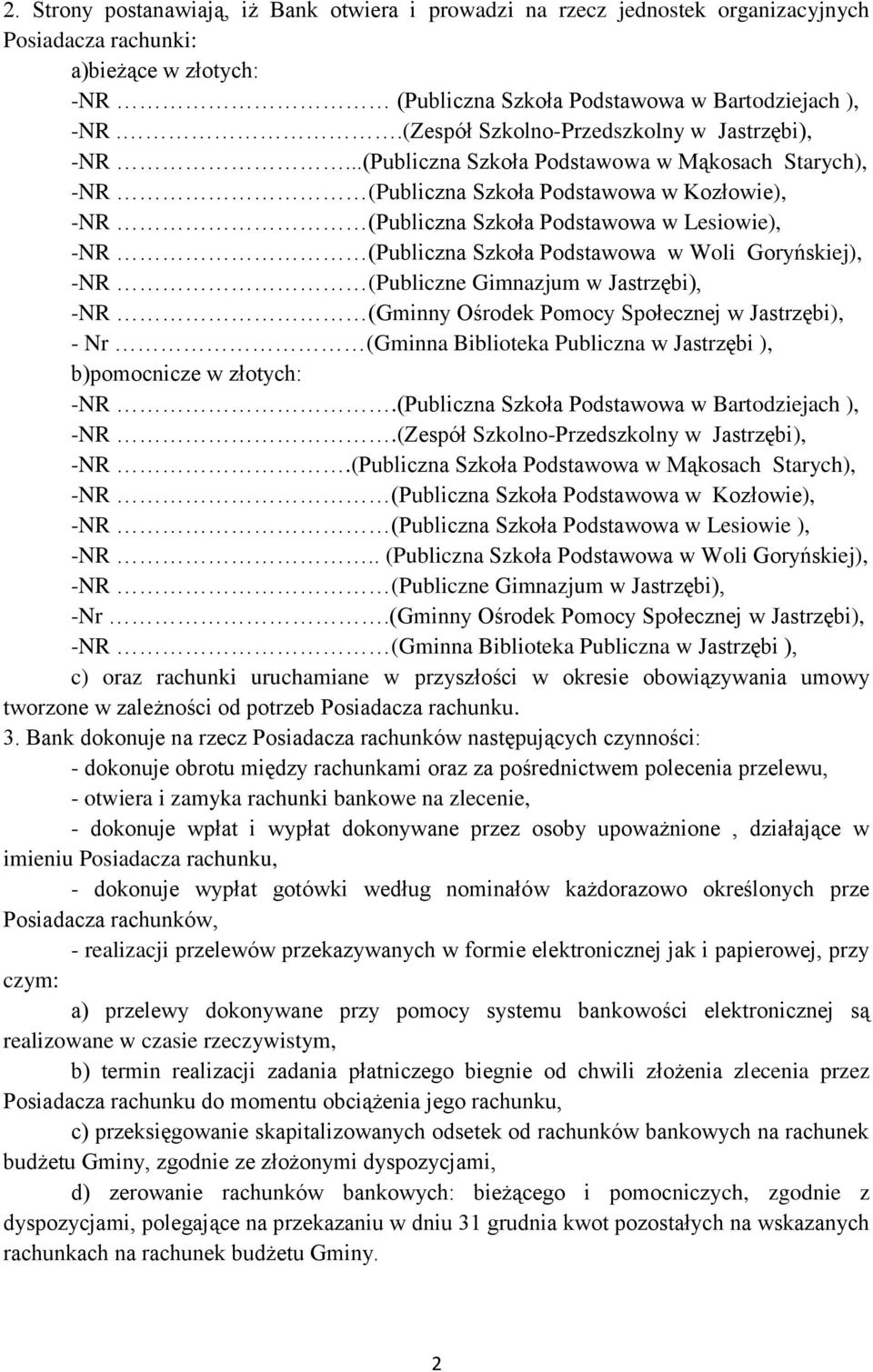 ..(Publiczna Szkoła Podstawowa w Mąkosach Starych), -NR (Publiczna Szkoła Podstawowa w Kozłowie), -NR (Publiczna Szkoła Podstawowa w Lesiowie), -NR (Publiczna Szkoła Podstawowa w Woli Goryńskiej),
