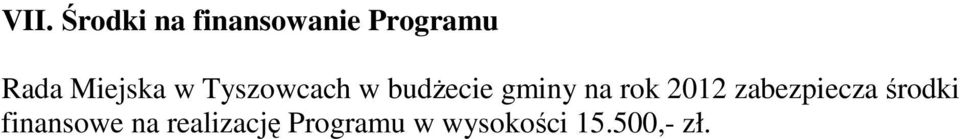 rok 2012 zabezpiecza środki finansowe na