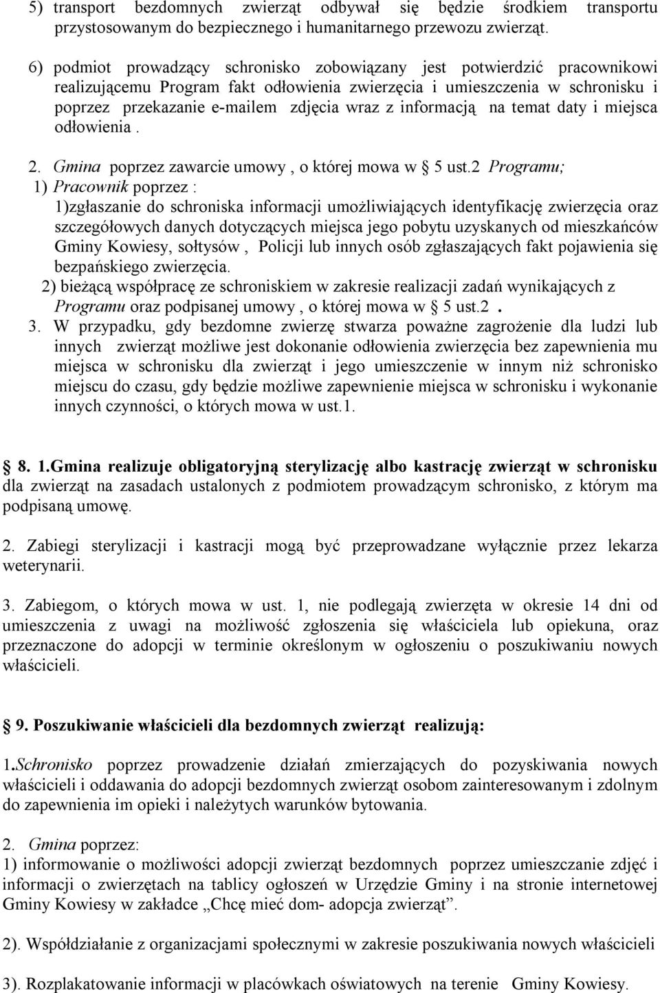 informacją na temat daty i miejsca odłowienia. 2. Gmina poprzez zawarcie umowy, o której mowa w 5 ust.