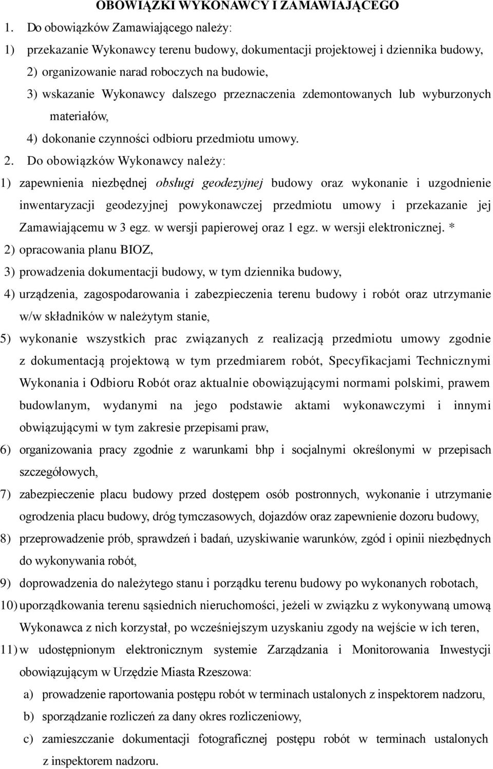przeznaczenia zdemontowanych lub wyburzonych materiałów, 4) dokonanie czynności odbioru przedmiotu umowy. 2.